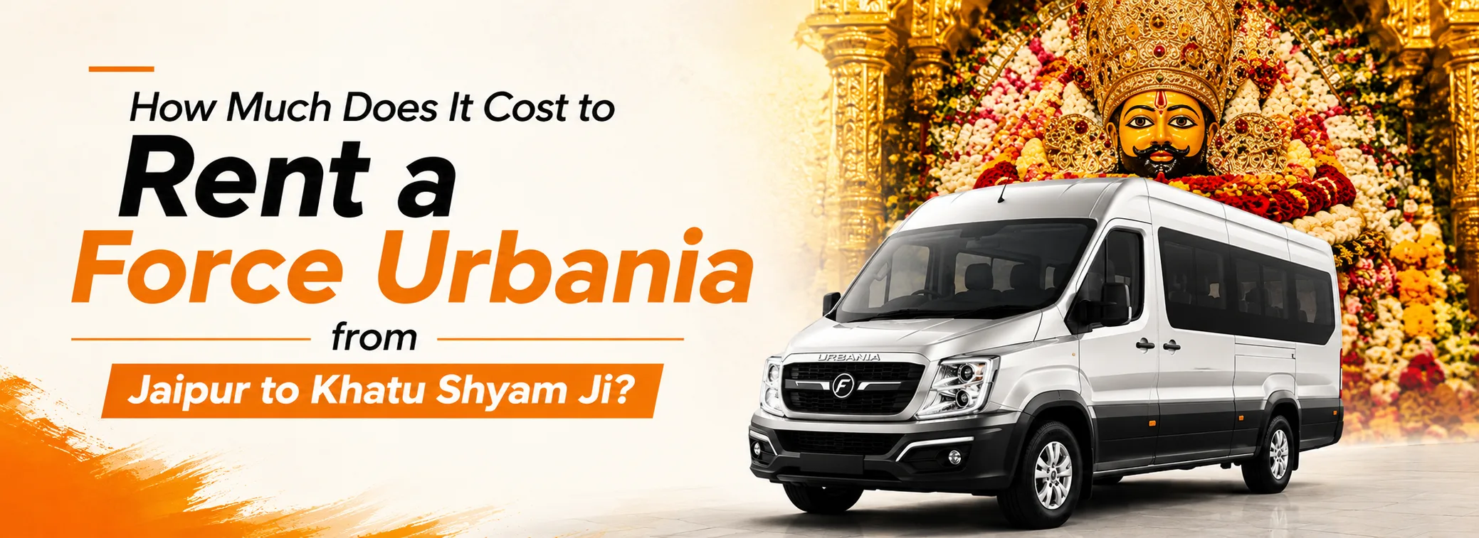 Force Urbania from Jaipur to Khatu Shyam Ji